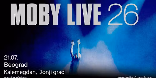 Moby I 21.7.2026. I Donji grad, Kalemegdan