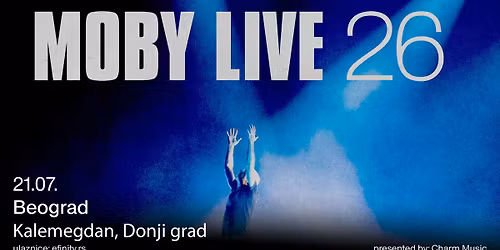 Moby I 21.7.2026. I Donji grad, Kalemegdan 