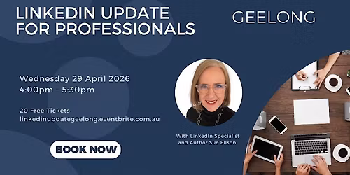 FREE LinkedIn Update for Professionals in Geelong with Sue Ellson