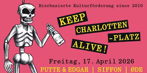 Keep Charlottenplatz Alive! PUTTE & EDGAR | SIFFON | \u00d8DE \u2013 Stuttgart \/ Goldmark's