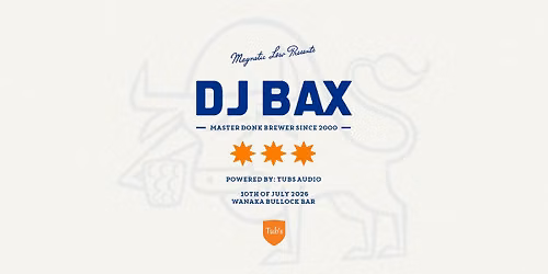 DJ BAX presented by Magnetic Low 