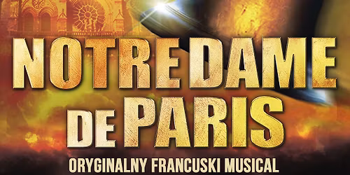 19-20 Lutego 2027 oryginalny francuski musical \u201eNotre Dame de Paris\u201d w Gda\u0144sku!