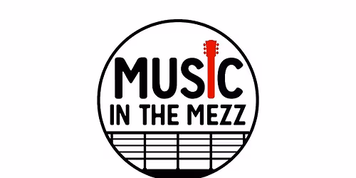 Music In The Mezz - Open Tab