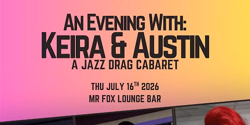 An Evening with Keira & Austin: A Jazz Drag Cabaret