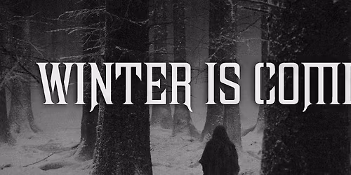 Winter is Coming - Part IX