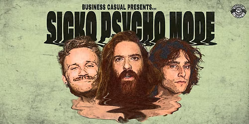 Business Casual: Sicko Psycho Mode Reunion