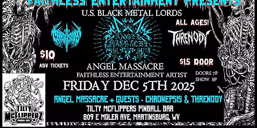 FAITHLESS ENTERTAINMENT PRESENTS - ANGEL MASSACRE + Chronepsis + Threnody