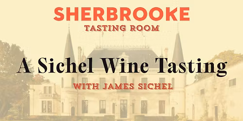 Sherbrooke Presents: A Sichel Wine Tasting