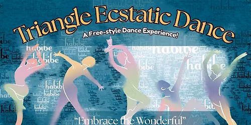 "Embrace the Wonderful" ~ Triangle Ecstatic Dance