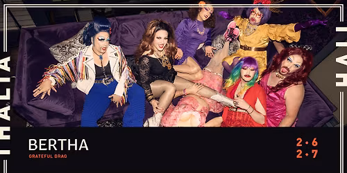 Two Nights of BERTHA: Grateful Drag @ Thalia Hall