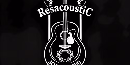 RESACOUSTIC BACK AT THE MOOSE LODGE 2199 SAVE THE DATE!