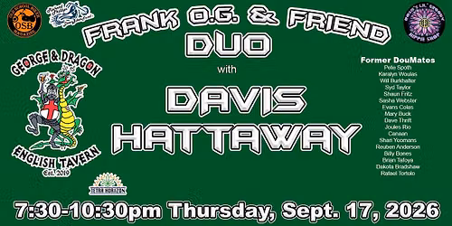 GEORGE & DRAGON \/ FRANK O.G. & FRIEND DUO w\/ DAVIS HATTAWAY- THU SEPT 17 2026