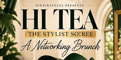 NIKNIKSTYLES PRESENTS : HI TEA -A Networking Brunch