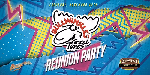BULLWINKLE's REUNION PARTY