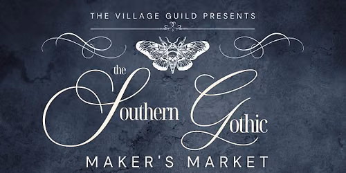 The Southern Gothic Maker\u2019s Market