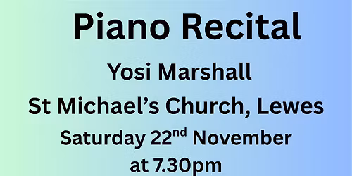 Piano recital at St. Michael's Church, Lewes.