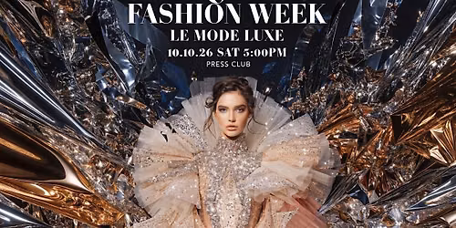 San Francisco Fashion Week : LE MODE LUXE