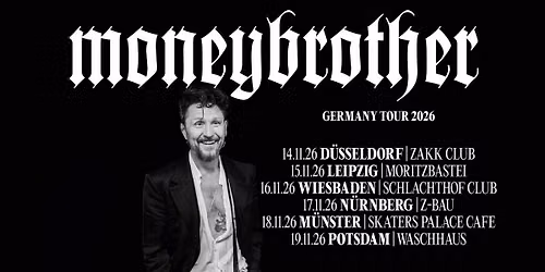 Moneybrother \u2022 Leipzig \u2022 Moritzbastei