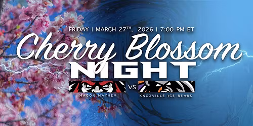 Cherry Blossom Night - Mayhem vs. Ice Bears
