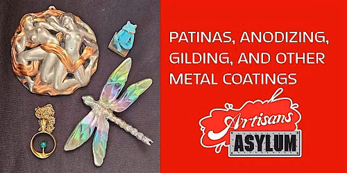 PATINAS, ANODIZING, GILDING, AND OTHER METAL COATINGS