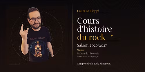 Cours d'Histoire du Rock par Laurent Rieppi - Namur (Sept 26-Juin 27)