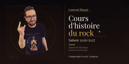 Cours d'Histoire du Rock par Laurent Rieppi - Namur (Sept 26-Juin 27)