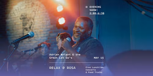 Adrian Wright and the Great Let Go's |  BONUS Relax at Rosa 
