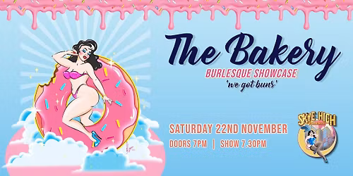 The Bakery - We Got Buns - Burlesque Showcase
