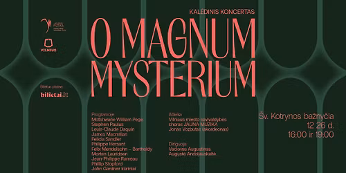 Kal\u0117dinis choro JAUNA MUZIKA koncertas: O MAGNUM MYSTERIUM