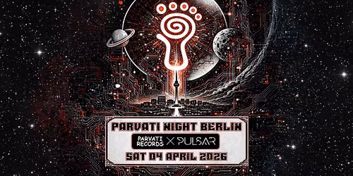 Parvati Night Berlin \ud83d\udc63 Parvati x Pulsar Festival