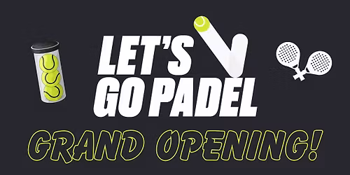Let's Go Padel Grand Opening - Crumlin Road