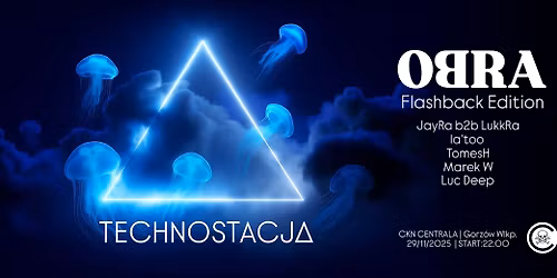 TECHNOSTACJ\u0394  | Obra - Flashback Edition  | CKN Centrala