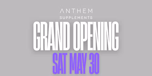 ANTHEM Supplements Grand Opening Event & Sale!