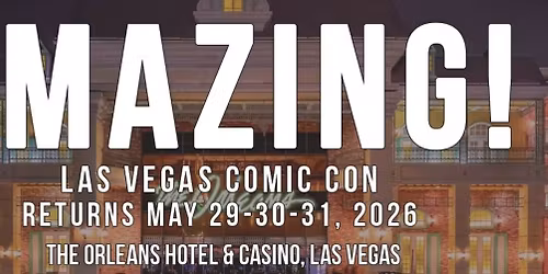 Amazing Las Vegas Comic Con 2026!
