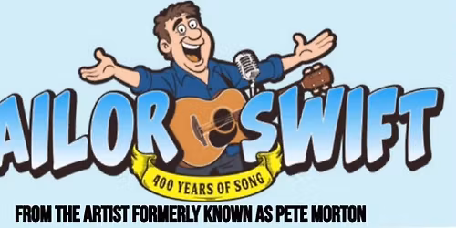 Sailor Swift \u2013 Pete Morton's unruly mix of storytelling, comedy and popular song