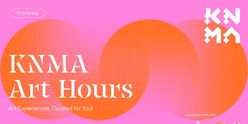 KNMA Art Hours at Aerocity