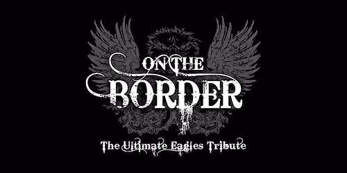 On the Border: The Ultimate Eagles Tribute at Elevation 27