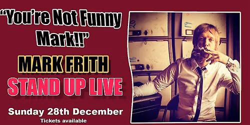 MARK FRITH STAND UP LIVE