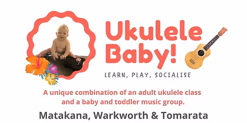 Ukulele Baby! Warkworth Playcentre