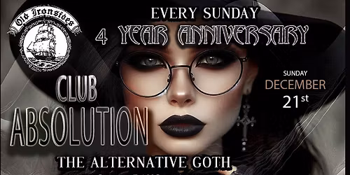 Club Absolution \u2729 4 Year Anniversary \u2729 December 21st 2025 \u2729 Every Sunday Night \u2729 Goth Christmas Eve