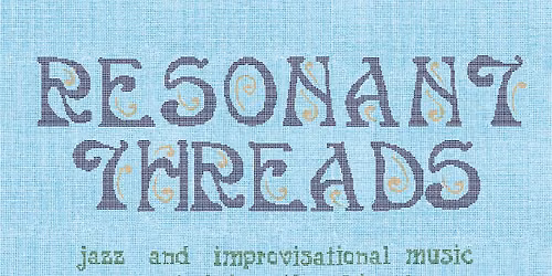 Resonant Threads - Jazz and Improv