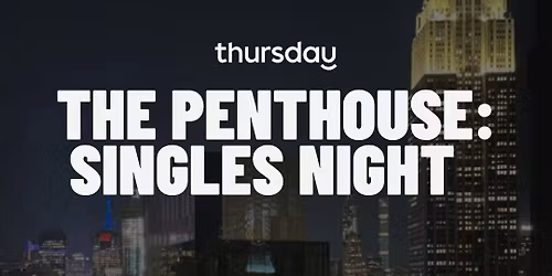 Friday | Rooftop Singles Party  | The Penthouse, West Loop 