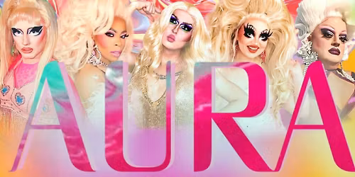 AURA Pre-Pride Drag Show