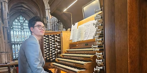 Organ Recital  - An evening with Llewelyn Blezard-Greenwell