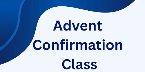 Advent Confirmation Class