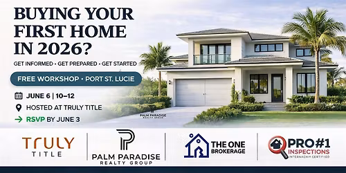 Buying Your First Home in 2026? Free Workshop (Port St. Lucie)