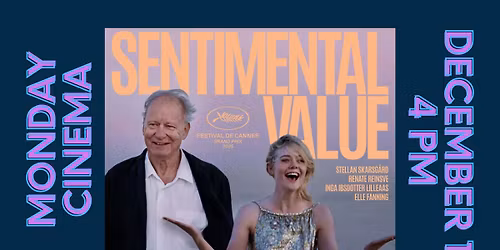 Sentimental Value (Affeksjonsverdi) - Monday Cinema