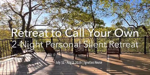 RETREAT TO CALL YOUR OWN: Two-Night Personal Silent Retreat