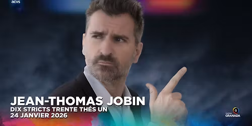 Jean-Thomas Jobin - Dix Stricts Trente Th\u00e9s Un | Th\u00e9\u00e2tre Granada | Sherbrooke