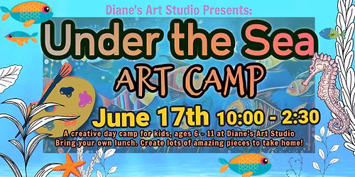 Under The Sea Art Camp at Diane's Art Studio